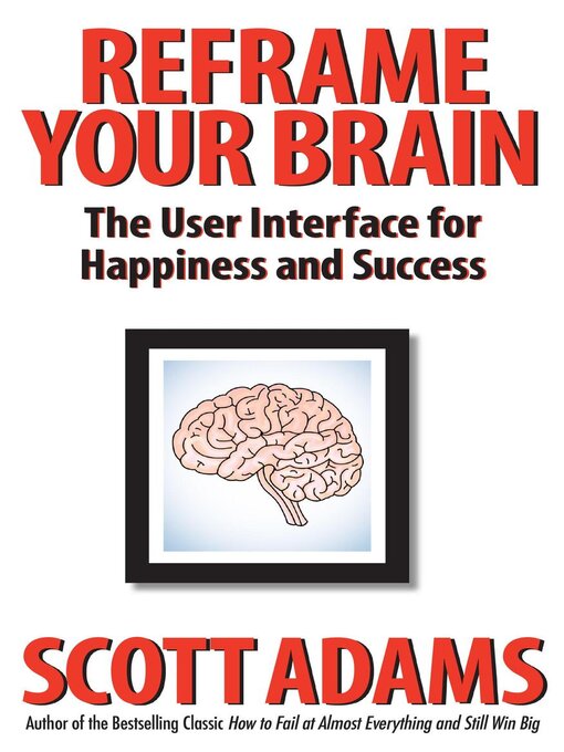 Title details for Reframe Your Brain by Scott Adams - Available